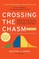 Crossing the Chasm