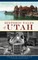 Historic Tales of Utah