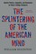 The Splintering of the American Mind