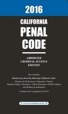2016 California Penal Code Abridged
