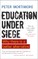 Education Under Siege