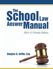 The School Law Answer Manual: 2014-15 Florida Edition