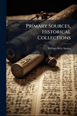 Primary Sources, Historical Collections
