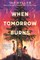 When Tomorrow Burns