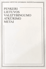 Penkeri Lietuvos valstybingumo atkūrimo metai