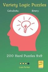 Variety Logic Puzzles - CalcuDoku, Binary 200 Hard Puzzles 9x9 Book 7