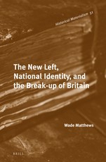 The New Left, National Identity, and the Break-Up of Britain