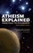 Atheism Explained