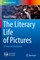 The Literary Life of Pictures