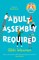 Adult Assembly Required