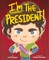 I'm the President!