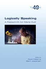 Logically Speaking. A Festschrift for Marie DuzÃ­