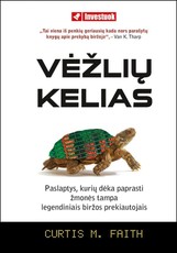 Vėžlių kelias. Paslaptys, kurių dėka paprasti žmonės tampa legendiniais biržos prekiautojais