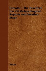 Circular - The Practical Use of Meteorological Reports and Weather Maps