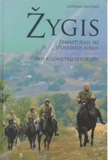 Žygis žemaitukais iki Juodosios jūros: 2000 kilometrų istorijos (su DVD)