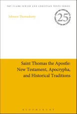 Saint Thomas the Apostle: New Testament, Apocrypha, and Historical Traditions