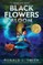 Where the Black Flowers Bloom