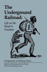 The Underground Railroad: Life on the Road to Freedom
