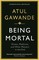 Being Mortal