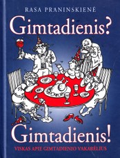 Gimtadienis? Gimtadienis! Viskas apie gimtadienio vakarėlius
