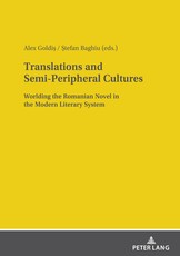 Translations and Semi-Peripheral Cultures; Worlding the Romanian Novel in the Modern Literary System