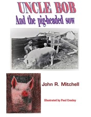 Uncle Bob And the Pig-headed Sow