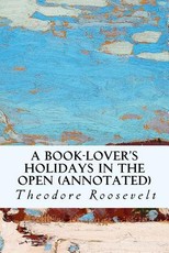 A Book-Lover's Holidays in the Open (annotated)