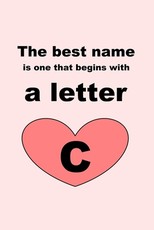 The best name is one that begins with a letter C