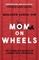 Mom on Wheels