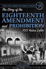 The Story of the Eighteenth Amendment and Prohibition 100 Years Later