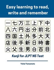 Easy Learning to Read, Write and Remember Kanji for Jlpt N5 Test: Full Kanji Vocabulary Flash Cards and Characters You Need to Know for New 2019 Japan