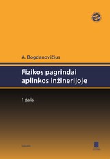 Fizikos pagrindai aplinkos inžinerijoje. I dalis