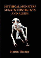 Mythical Monsters, Sunken Continents and Aliens