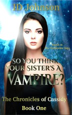 So You Think Your Sister's a Vampire Hunter?