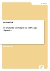 To evaluate 'demerger' as a strategic objective