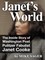 Janet's World: The Inside Story of Washington Post Pulitzer Fabulist Janet Cooke