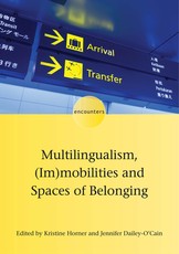 Multilingualism, (Im)Mobilities and Spaces of Belonging