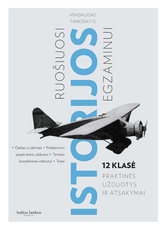 Ruošiuosi istorijos egzaminui: 12 klasė. Praktinės užduotys ir atsakymai