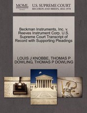 Beckman Instruments, Inc. V. Reeves Instrument Corp. U.S. Supreme Court Transcript of Record with Supporting Pleadings
