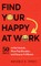 Find Your Happy at Work