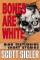 Bones Are White