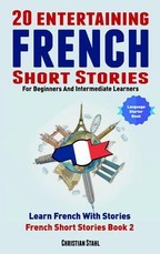 20 Entertaining French Short Stories For Beginners and Intermediate Learners  Learn French With Stories