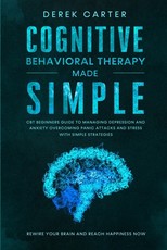 Cognitive Behavioral Therapy Made Simple