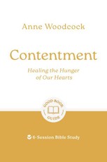 Contentment: Healing the Hunger of Our Hearts