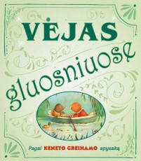 Vėjas gluosniuose. Pagal Keneto Greihamo apysaką