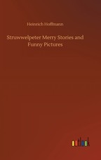 Struwwelpeter Merry Stories and Funny Pictures