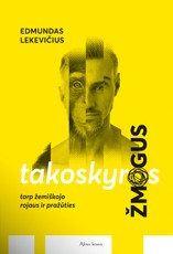 Takoskyros žmogus. Tarp žemiškojo rojaus ir pražūties