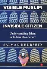 Visible Muslim, Invisible Citizen