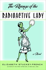 The Revenge of the Radioactive Lady
