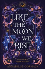 The Like the Moon We Rise